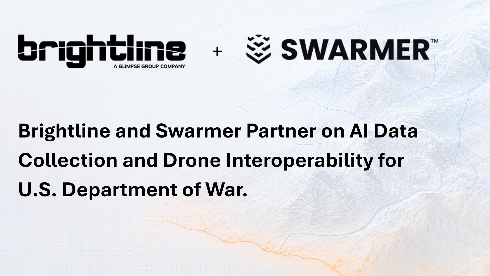 Brightline and Swarmer Partner on AI Data Collection and Drone Interoperability for U.S. Department of War