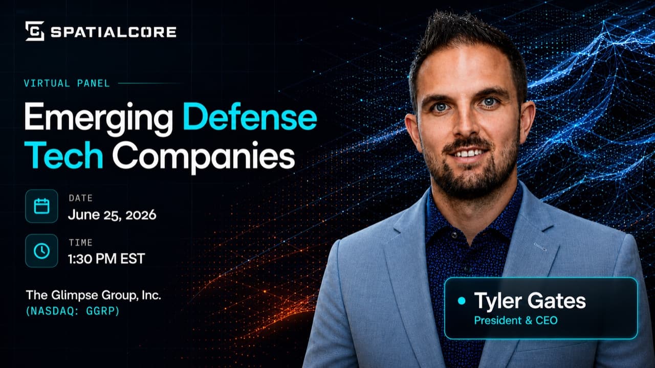 Virtual Panel: Emerging Defense Tech Companies — Tyler Gates, President & CEO of The Glimpse Group (NASDAQ: GGRP), June 25, 2026, 1:30 PM EST